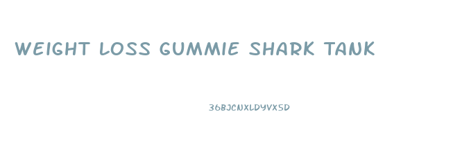 Weight Loss Gummie Shark Tank