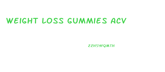Weight Loss Gummies Acv