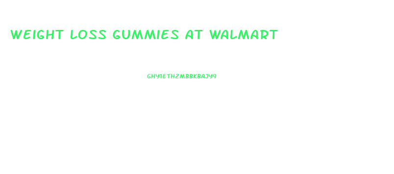 Weight Loss Gummies At Walmart