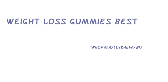 Weight Loss Gummies Best