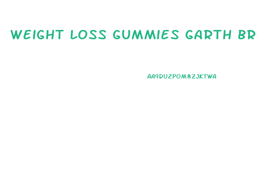 Weight Loss Gummies Garth Brooks