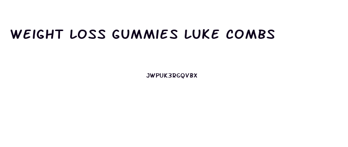 Weight Loss Gummies Luke Combs