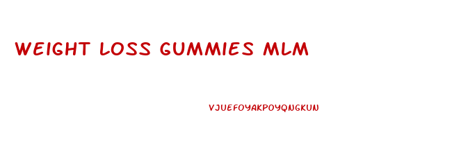 Weight Loss Gummies Mlm