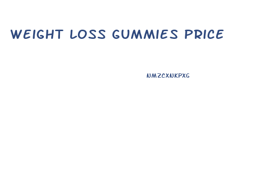 Weight Loss Gummies Price