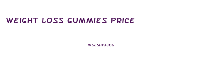Weight Loss Gummies Price