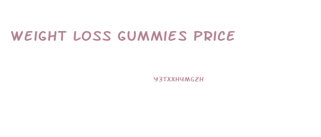 Weight Loss Gummies Price