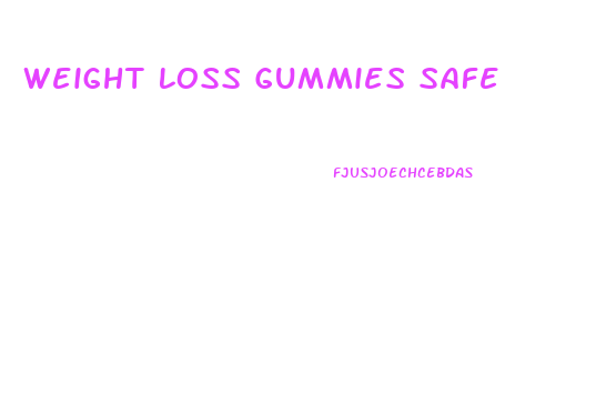 Weight Loss Gummies Safe