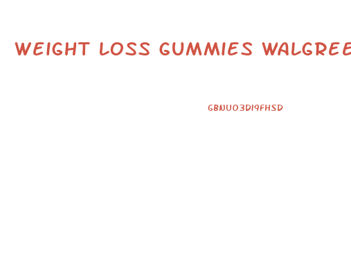 Weight Loss Gummies Walgreens