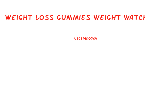 Weight Loss Gummies Weight Watchers