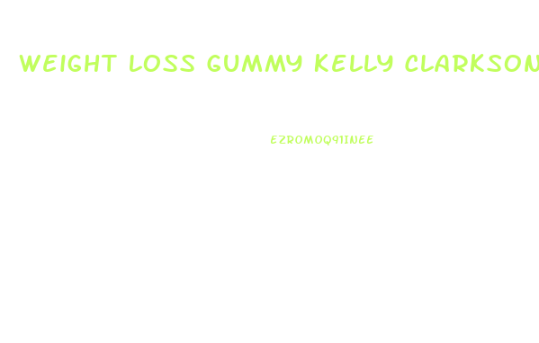 Weight Loss Gummy Kelly Clarkson