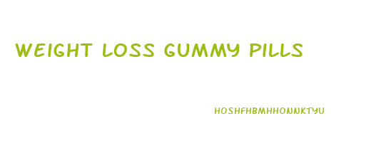 Weight Loss Gummy Pills