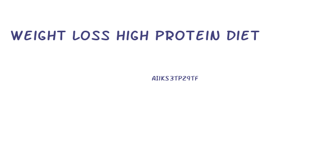 Weight Loss High Protein Diet