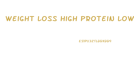 Weight Loss High Protein Low Carb Diet Plan