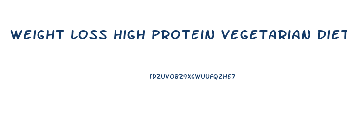 Weight Loss High Protein Vegetarian Diet