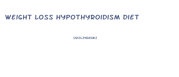 Weight Loss Hypothyroidism Diet