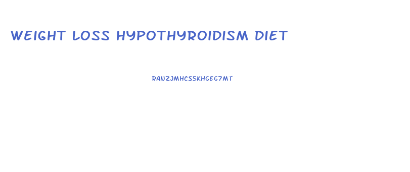 Weight Loss Hypothyroidism Diet