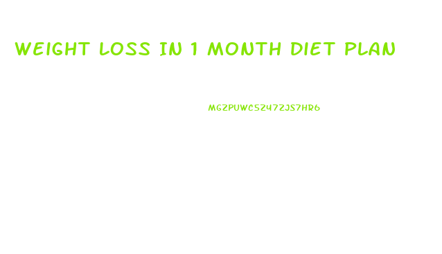 Weight Loss In 1 Month Diet Plan