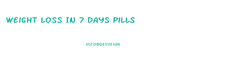 Weight Loss In 7 Days Pills