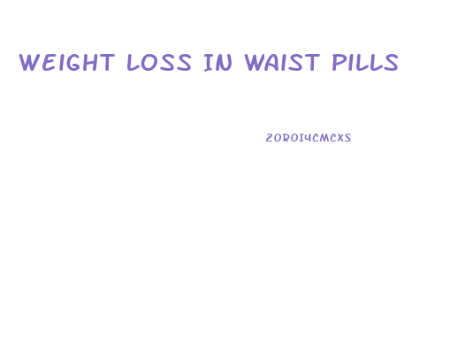 Weight Loss In Waist Pills