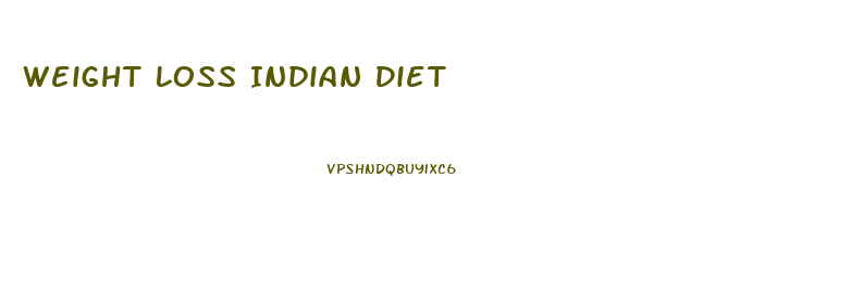 Weight Loss Indian Diet