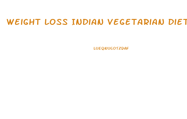 Weight Loss Indian Vegetarian Diet