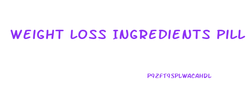 Weight Loss Ingredients Pill