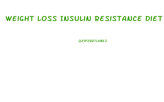 Weight Loss Insulin Resistance Diet