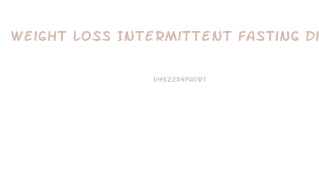 Weight Loss Intermittent Fasting Diet