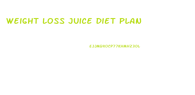 Weight Loss Juice Diet Plan