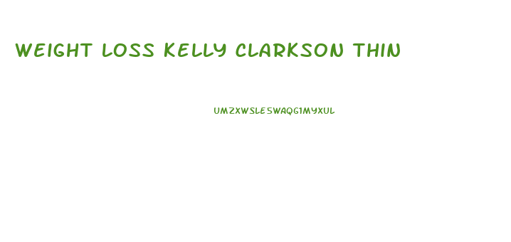 Weight Loss Kelly Clarkson Thin