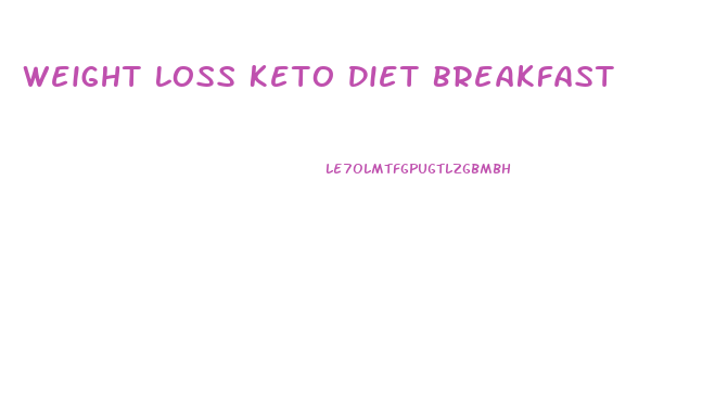 Weight Loss Keto Diet Breakfast