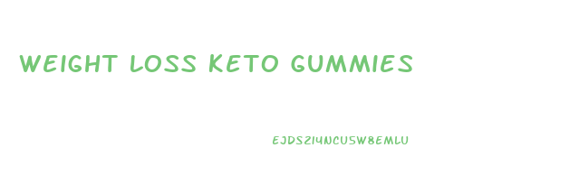 Weight Loss Keto Gummies