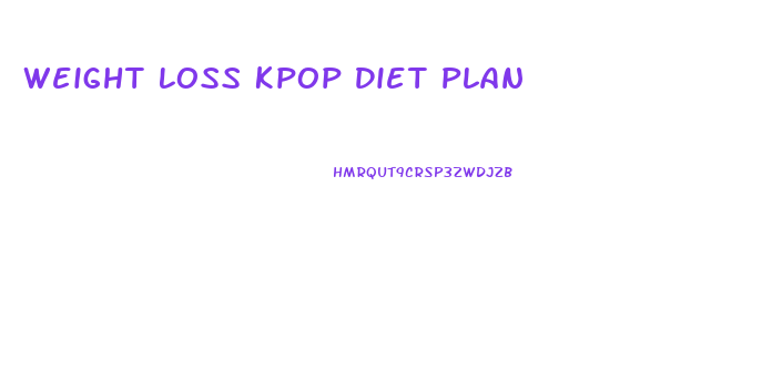 Weight Loss Kpop Diet Plan