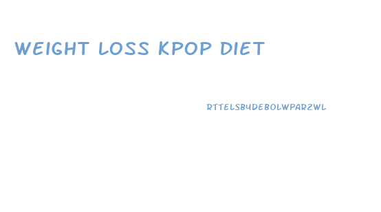 Weight Loss Kpop Diet