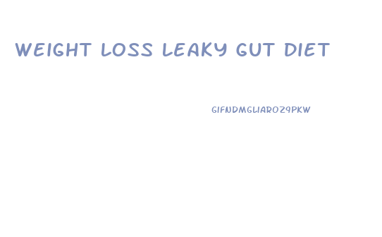 Weight Loss Leaky Gut Diet