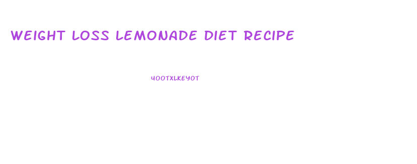 Weight Loss Lemonade Diet Recipe