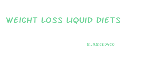 Weight Loss Liquid Diets