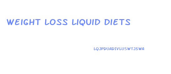 Weight Loss Liquid Diets