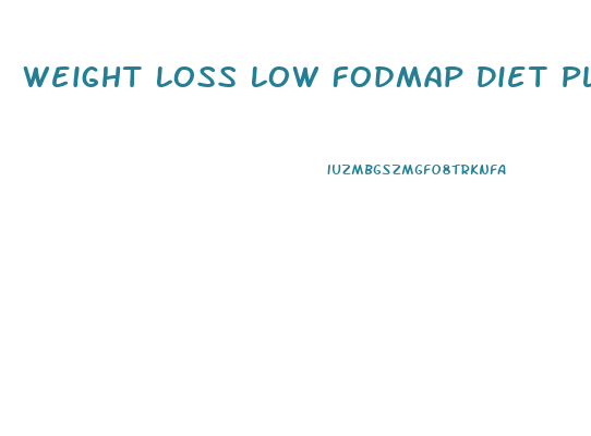 Weight Loss Low Fodmap Diet Plan