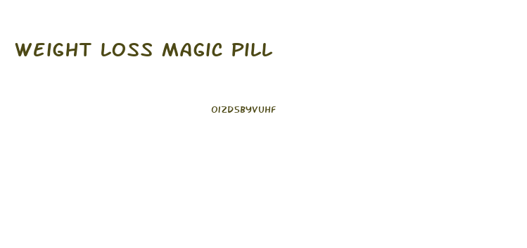 Weight Loss Magic Pill