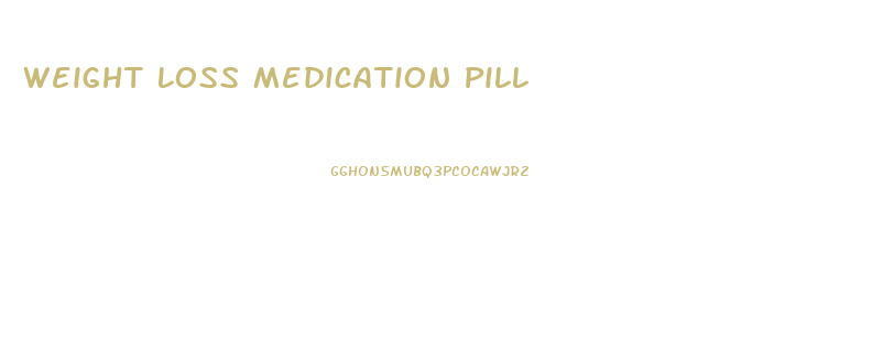 Weight Loss Medication Pill