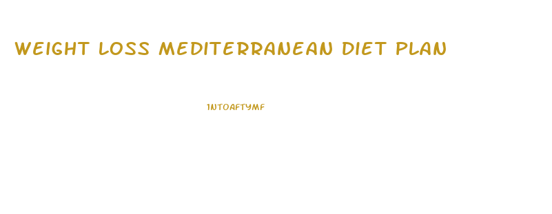 Weight Loss Mediterranean Diet Plan