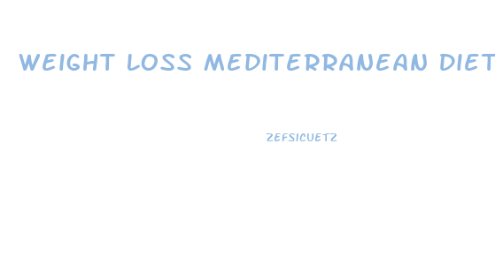 Weight Loss Mediterranean Diet