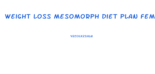 Weight Loss Mesomorph Diet Plan Female