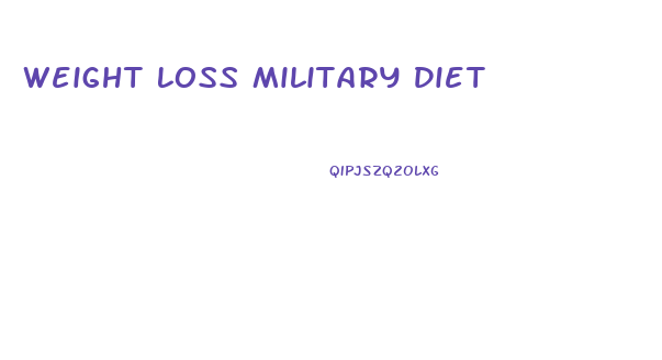 Weight Loss Military Diet