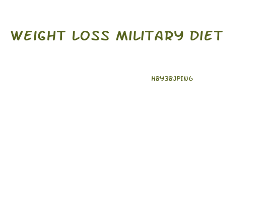 Weight Loss Military Diet