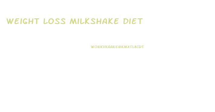 Weight Loss Milkshake Diet