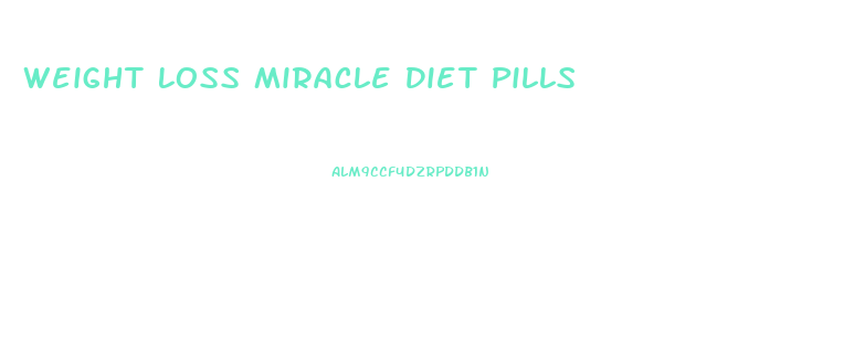 Weight Loss Miracle Diet Pills