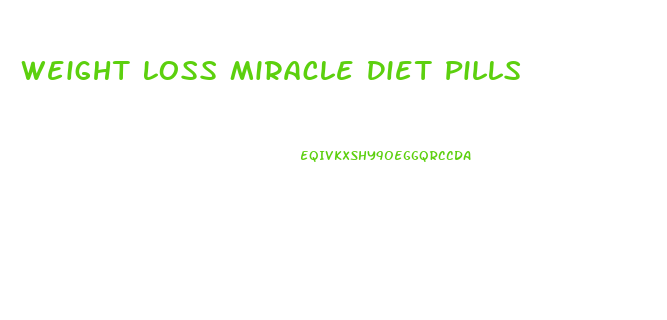 Weight Loss Miracle Diet Pills