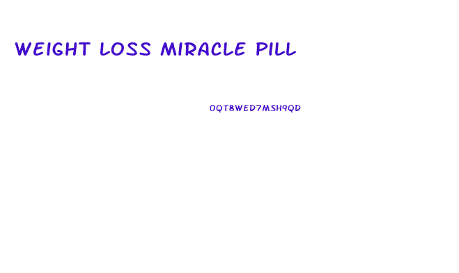 Weight Loss Miracle Pill